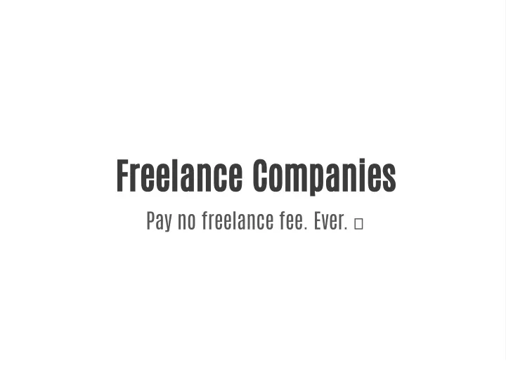 freelance companies pay no freelance fee ever