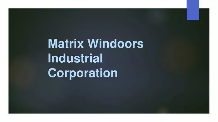 matrix windoors industrial corporation