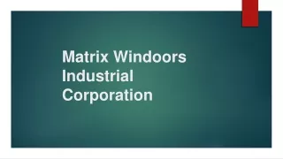 Matrix Windoors We are Your Portal to a Better World