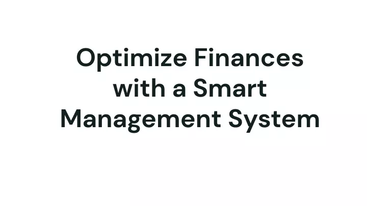 optimize finances with a smart management system