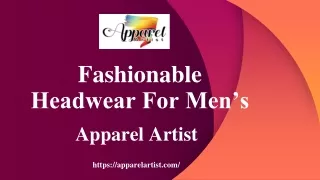 Fashionable Headwear For Men’s- Apparel Artist