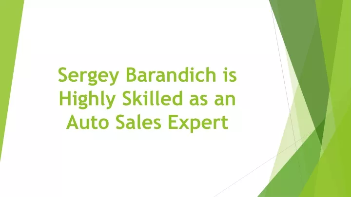 sergey barandich is highly skilled as an auto sales expert