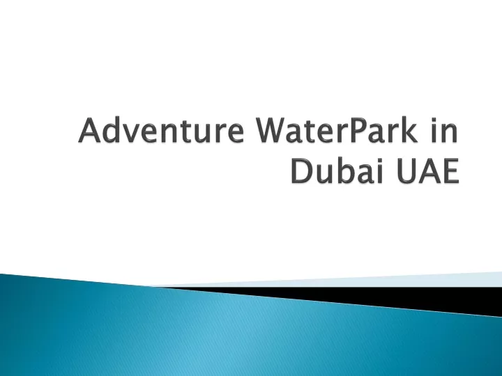 adventure waterpark in dubai uae