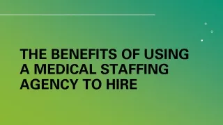 The Benefits of Using a Medical Staffing Agency to Hire (1)