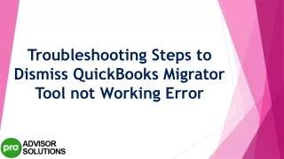 troubleshooting steps to dismiss quickbooks migrator tool not working error