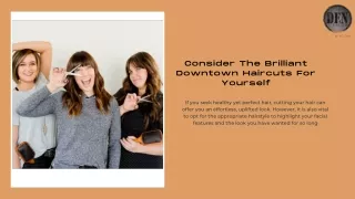 Downtown Haircuts For Yourself | The Den Salon