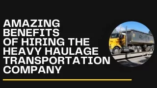 Amazing Benefits Of Hiring The Heavy Haulage Transportation Company