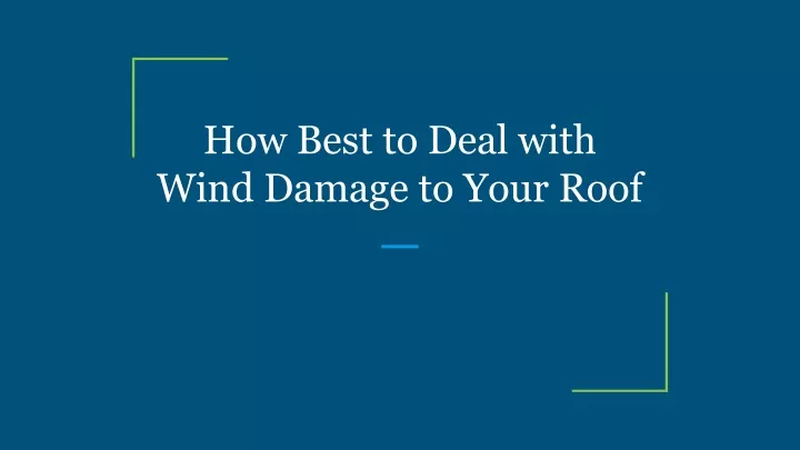 how best to deal with wind damage to your roof