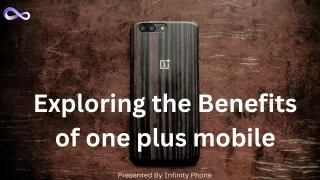 Exploring the Benefits of one plus mobile - Infinity Phones