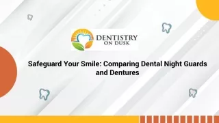 Safeguard Your Smile: Comparing Dental Night Guards and Dentures