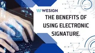 The Benefits of using Electronic Signature
