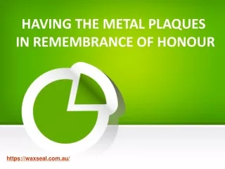HAVING THE METAL PLAQUES IN REMEMBRANCE OF HONOUR