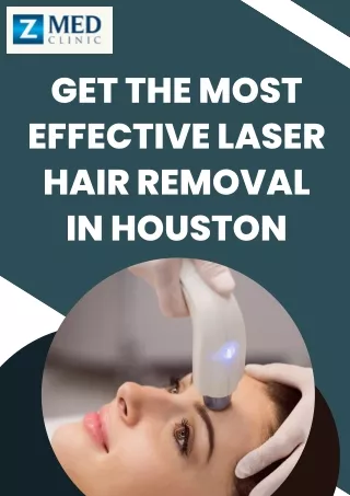 Get the Most Effective Laser Hair Removal in Houston