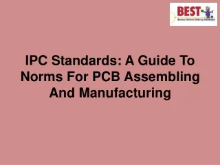 ipc standards a guide to norms for pcb assembling