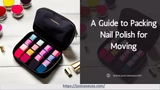 Nail Polish Organizer: A Guide to Packing Nail Polish for Moving