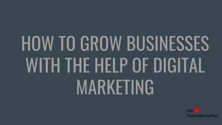 how to grow businesses with the help of digital marketing
