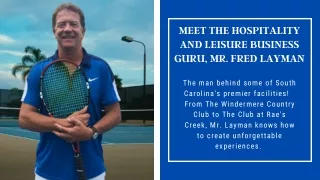 Meet the hospitality and leisure business guru, Mr. Fred Layman