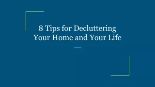 8 tips for decluttering your home and your life