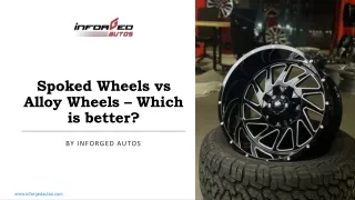 Spoked Wheels vs Alloy Wheels – Which is better