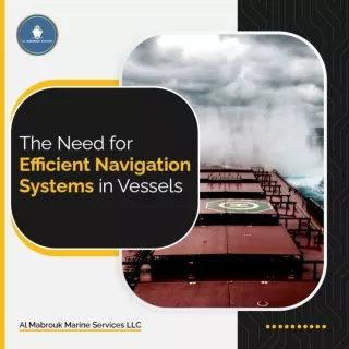 Need of Efficient  Navigation systems  Vessels