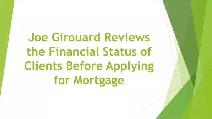 joe girouard reviews the financial status of clients before applying for mortgage