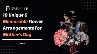 10 Unique & Memorable Flower Arrangements For Mother's Day