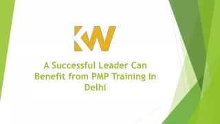 A Successful Leader Can Benefit from PMP Training In Delhi