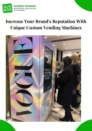 Increase Your Brand's Reputation With Unique Custom Vending Machines