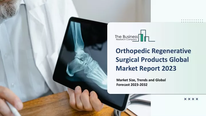 orthopedic regenerative surgical products global