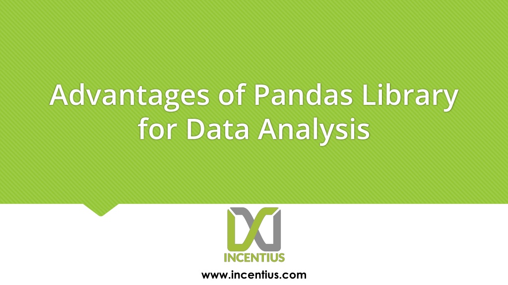 PPT - Advantages of Pandas Library for Data Analysis PowerPoint ...