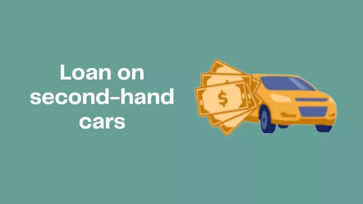 loan on second hand cars