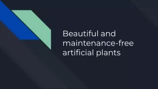 Beautiful and maintenance-free artificial plants