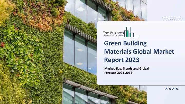 green building materials global market report 2023
