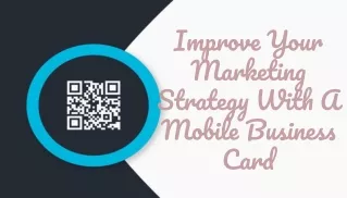 Improve Your Marketing Strategy With A Mobile Business Card