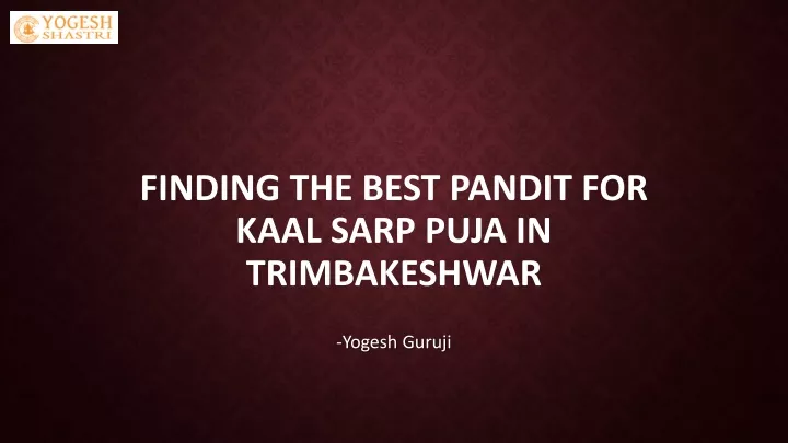 finding the best pandit for kaal sarp puja in trimbakeshwar