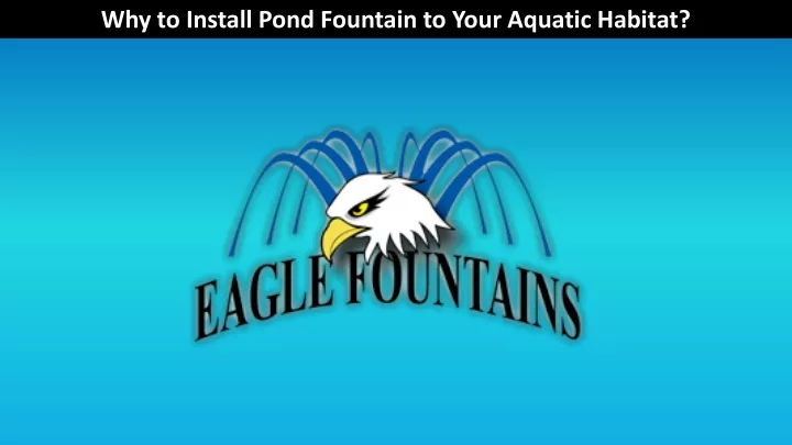 why to install pond fountain to your aquatic