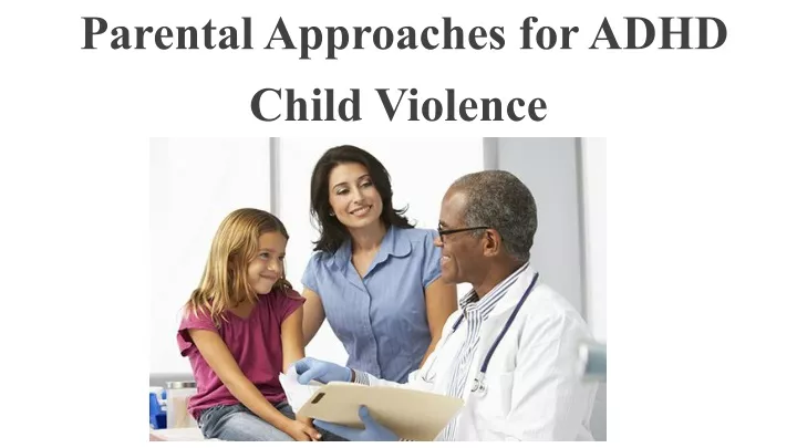 parental approaches for adhd child violence