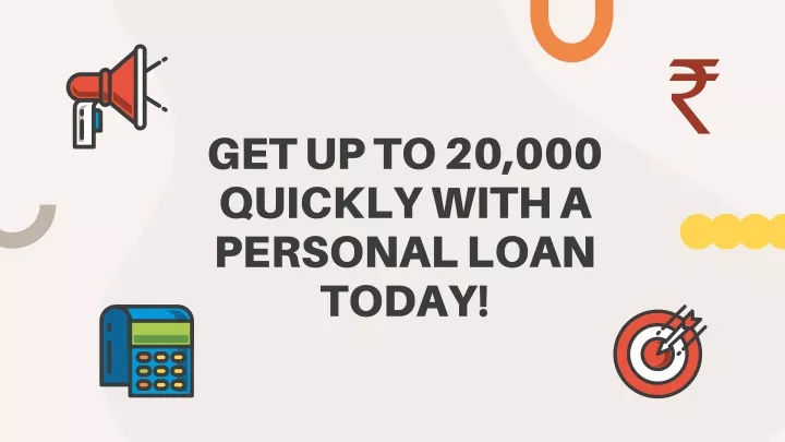 get up to 20 000 quickly with a personal loan