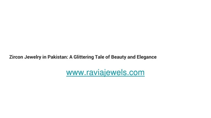 zircon jewelry in pakistan a glittering tale of beauty and elegance