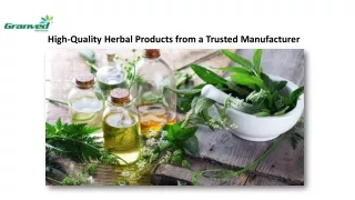 High-Quality Herbal Products from a Trusted Manufacturer