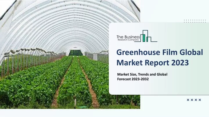 greenhouse film global market report 2023