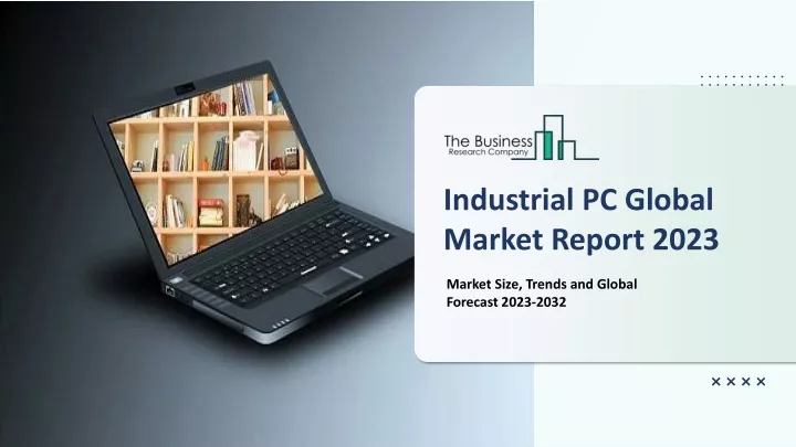 industrial pc global market report 2023