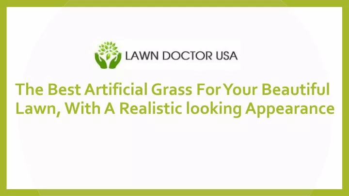 the best artificial grass for your beautiful lawn with a realistic looking appearance