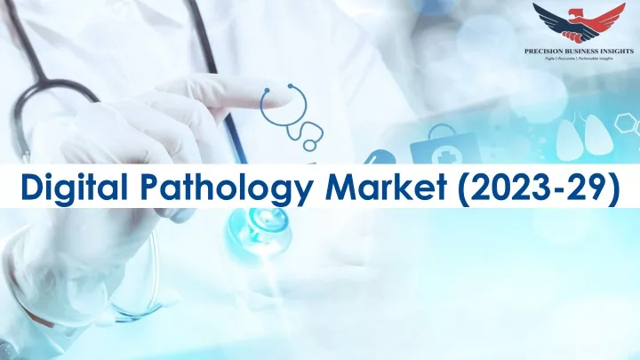 digital pathology market 2023 29