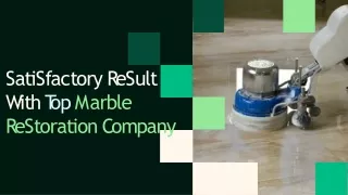 Satisfactory Result with Top Marble Restoration Company