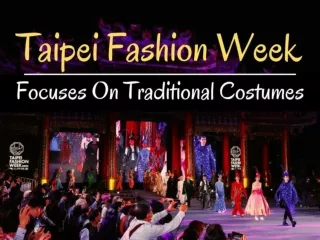 Taipei Fashion Week focuses on traditional costumes