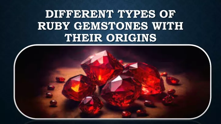 different types of ruby gemstones with their