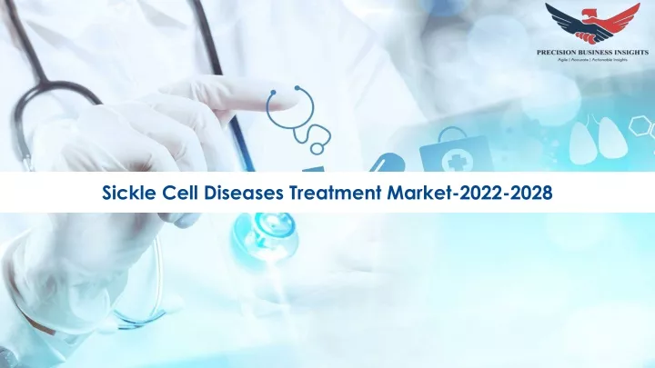 sickle cell diseases treatment market 2022 2028