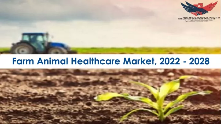 farm animal healthcare market 2022 2028