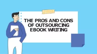 The Pros and Cons of Outsourcing EBook Writing